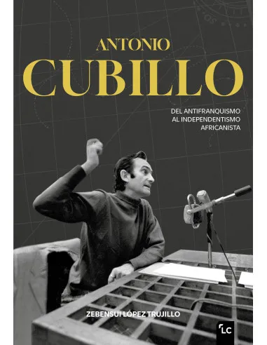 antonio-cubillo-del-antifranquismo-al-independentismo-africanista